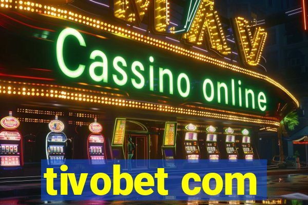 tivobet com